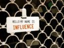 "My name is Influence"