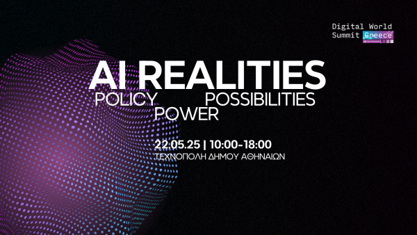 Digital World Summit Greece: Απαντήσεις στις προκλήσεις της Τεχνητής Νοημοσύνης