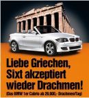 “Liebe Griechen, Sixt akzeptiert wieder Drachmen!” (Αγαπητοί Ελληνες, η Sixt δέχεται πάλι δραχμές!)